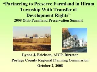 “Partnering to Preserve Farmland in Hiram Township With Transfer of Development Rights” 2008 Ohio Farmland Preservation