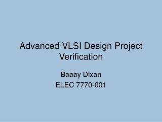 Advanced VLSI Design Project Verification