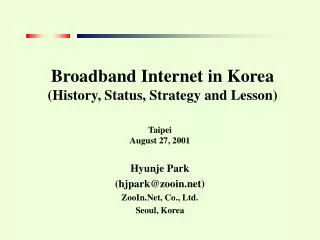 Broadband Internet in Korea (History, Status, Strategy and Lesson)