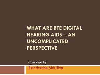 What Are BTE Digital Hearing Aids