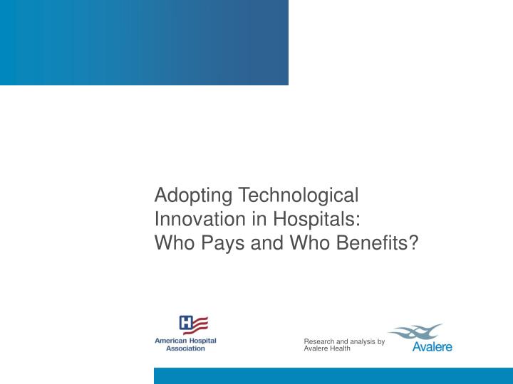 adopting technological innovation in hospitals who pays and who benefits