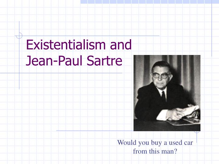 existentialism and jean paul sartre