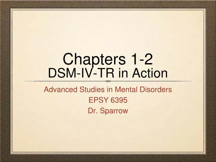 chapters 1 2 dsm iv tr in action
