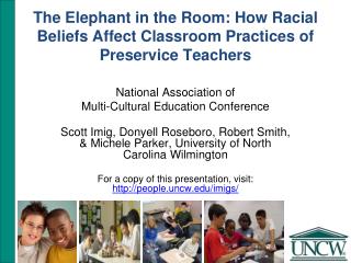 The Elephant in the Room: How Racial Beliefs Affect Classroom Practices of Preservice Teachers National Association of