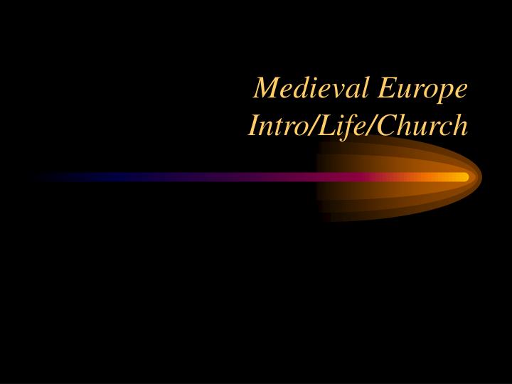 medieval europe intro life church