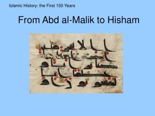 From Abd al-Malik to Hisham