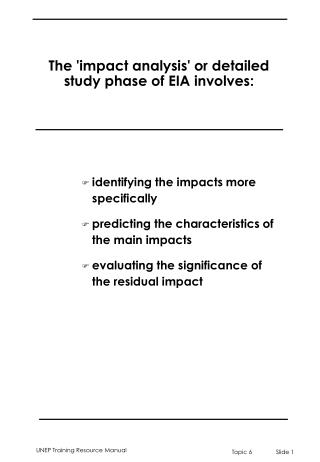 The 'impact analysis' or detailed study phase of EIA involves:
