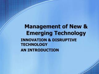 Management of New &amp; Emerging Technology