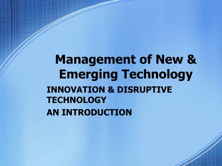 management of new emerging technology