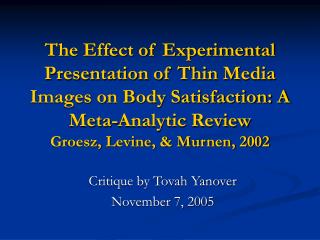 The Effect of Experimental Presentation of Thin Media Images on Body Satisfaction: A Meta-Analytic Review Groesz, Levine