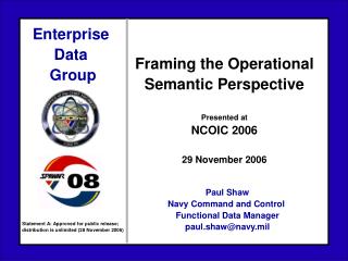 Framing the Operational Semantic Perspective Presented at NCOIC 2006 29 November 2006