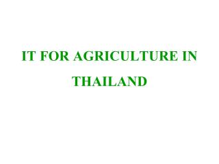 IT FOR AGRICULTURE IN THAILAND