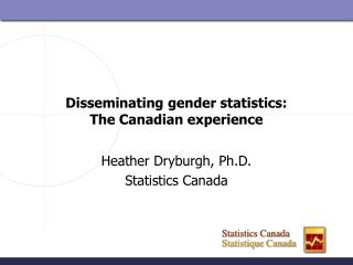 Disseminating gender statistics: The Canadian experience