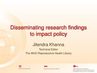 Disseminating research findings to impact policy
