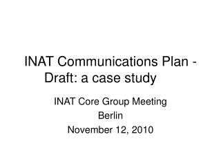 INAT Communications Plan - Draft: a case study