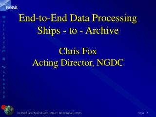 End-to-End Data Processing Ships - to - Archive