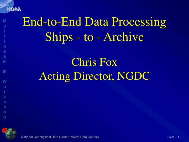 end to end data processing ships to archive