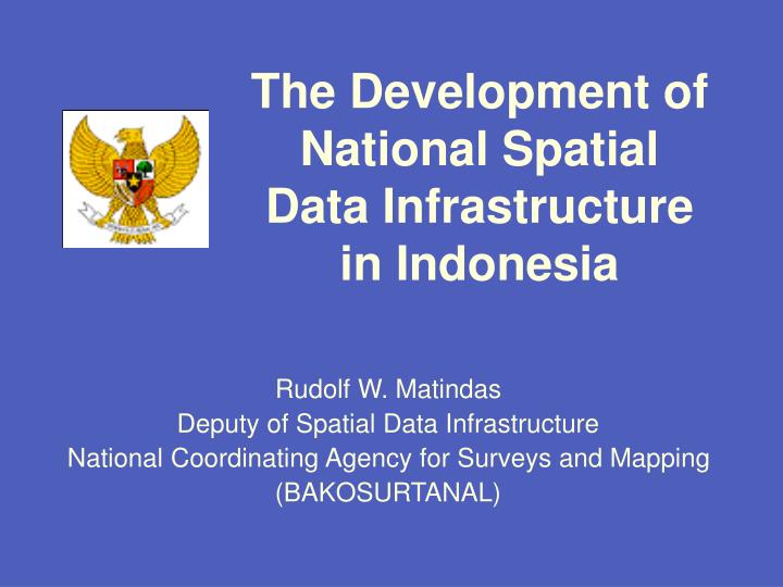 the development of national spatial data infrastructure in indonesia
