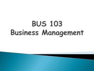 BUS 103 Business Management