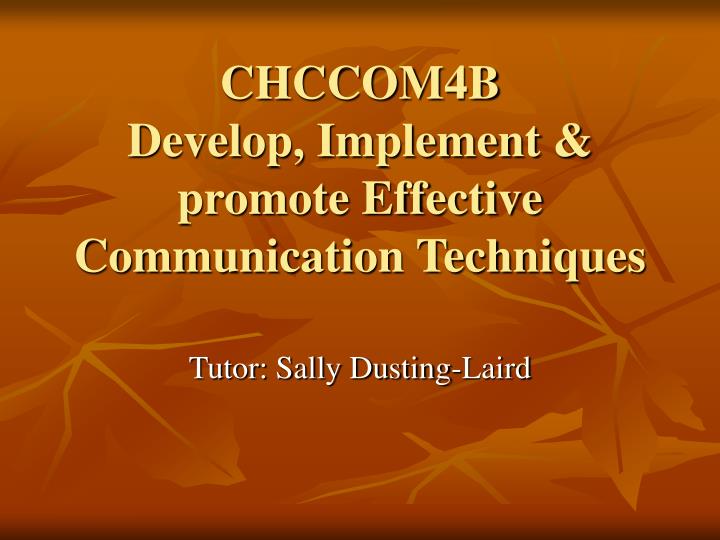 chccom4b develop implement promote effective communication techniques