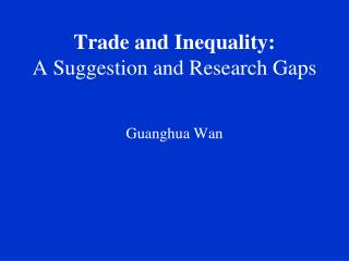 Trade and Inequality: A Suggestion and Research Gaps
