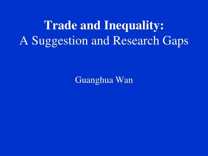 trade and inequality a suggestion and research gaps