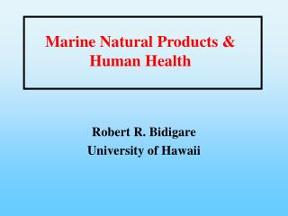 Marine Natural Products &amp; Human Health