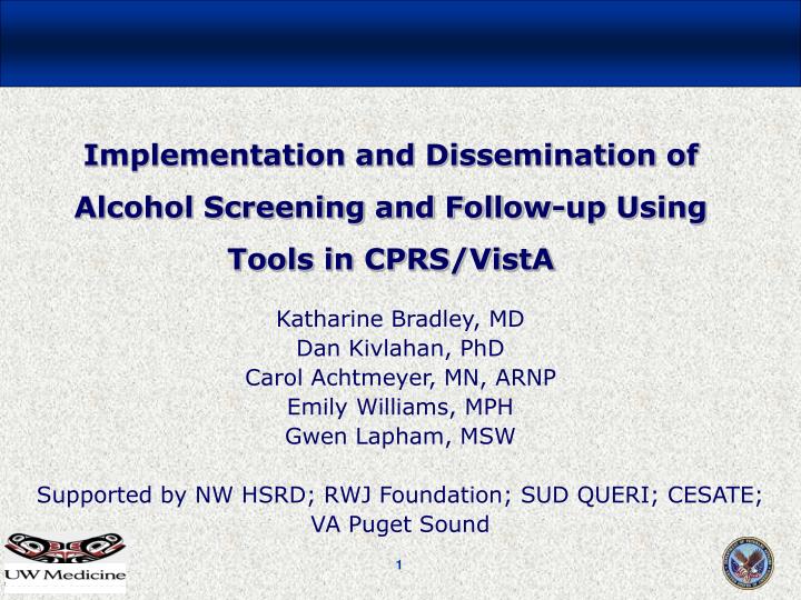 implementation and dissemination of alcohol screening and follow up using tools in cprs vista