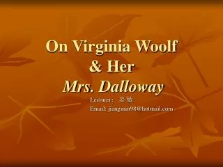 On Virginia Woolf &amp; Her Mrs. Dalloway