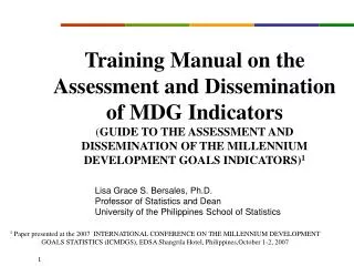 Lisa Grace S. Bersales, Ph.D. Professor of Statistics and Dean University of the Philippines School of Statistics
