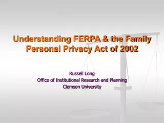 Understanding FERPA &amp; the Family Personal Privacy Act of 2002