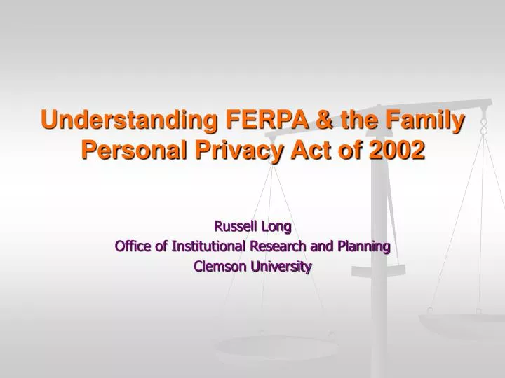 understanding ferpa the family personal privacy act of 2002
