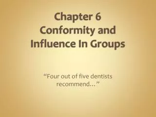 Chapter 6 Conformity and Influence In Groups