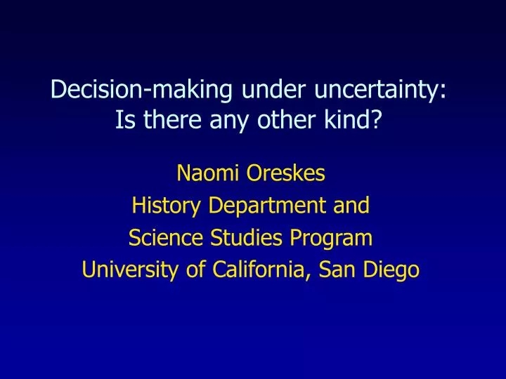 decision making under uncertainty is there any other kind