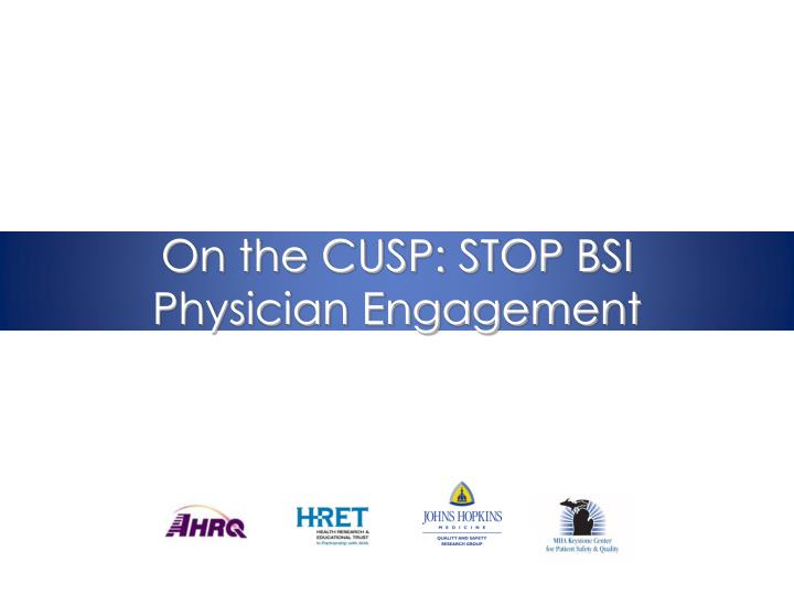 on the cusp stop bsi physician engagement