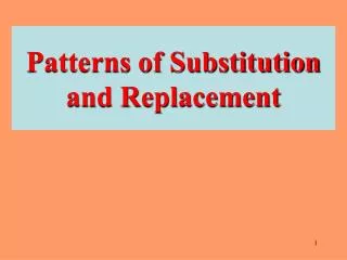 Patterns of Substitution and Replacement