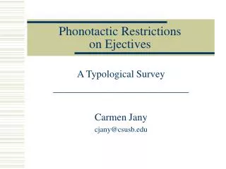 Phonotactic Restrictions on Ejectives