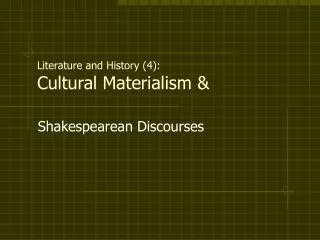 Literature and History (4): Cultural Materialism &amp;