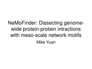 NeMoFinder: Dissecting genome-wide protein-protein intractions with meso-scale network motifs