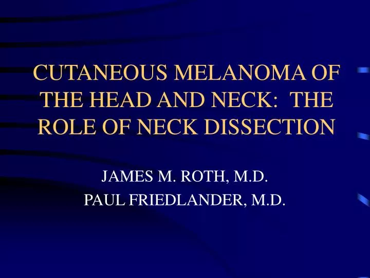 cutaneous melanoma of the head and neck the role of neck dissection