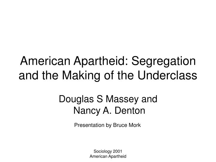 american apartheid segregation and the making of the underclass