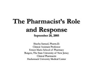 The Pharmacist’s Role and Response September 28, 2005
