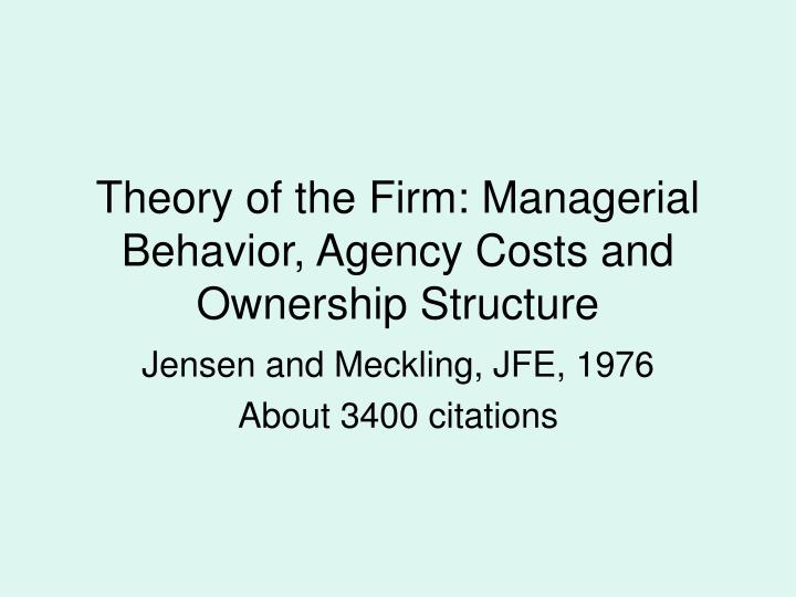 theory of the firm managerial behavior agency costs and ownership structure