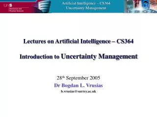 Lectures on Artificial Intelligence – CS364 Introduction to Uncertainty Management