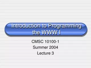 Introduction to Programming the WWW I