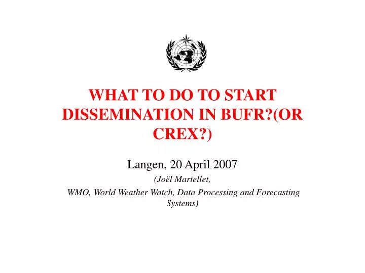 what to do to start dissemination in bufr or crex