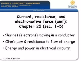 Current, resistance, and electromotive force (emf): Chapter 25 (sec. 1-5)