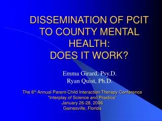 DISSEMINATION OF PCIT TO COUNTY MENTAL HEALTH: DOES IT WORK?