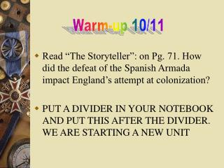 Read “The Storyteller”: on Pg. 71. How did the defeat of the Spanish Armada impact England’s attempt at colonization?