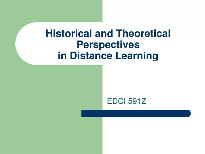 historical and theoretical perspectives in distance learning